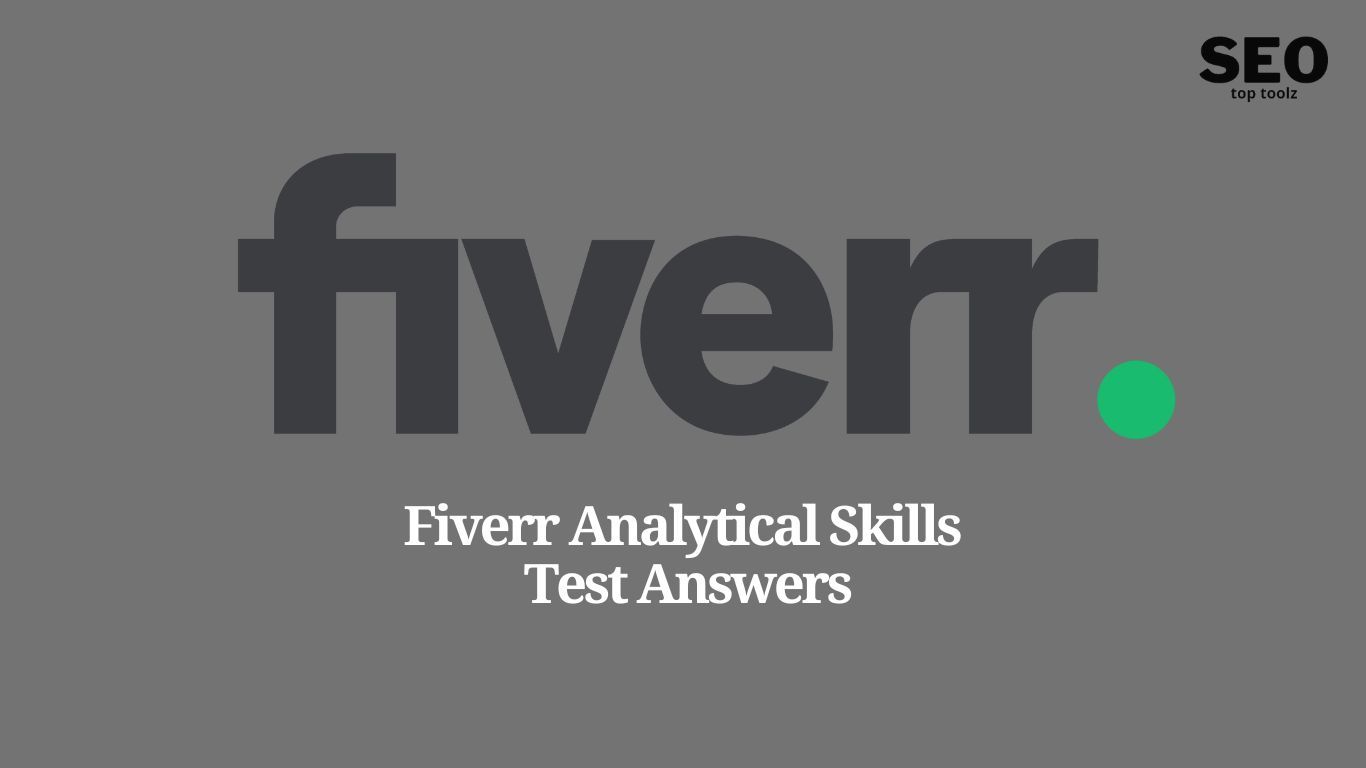 Fiverr Analytical Skills Test Answers 2023