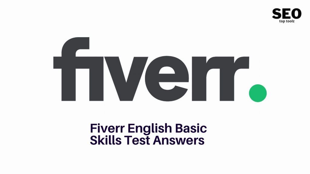 Fiverr English Basic Skills Test Answers 2023