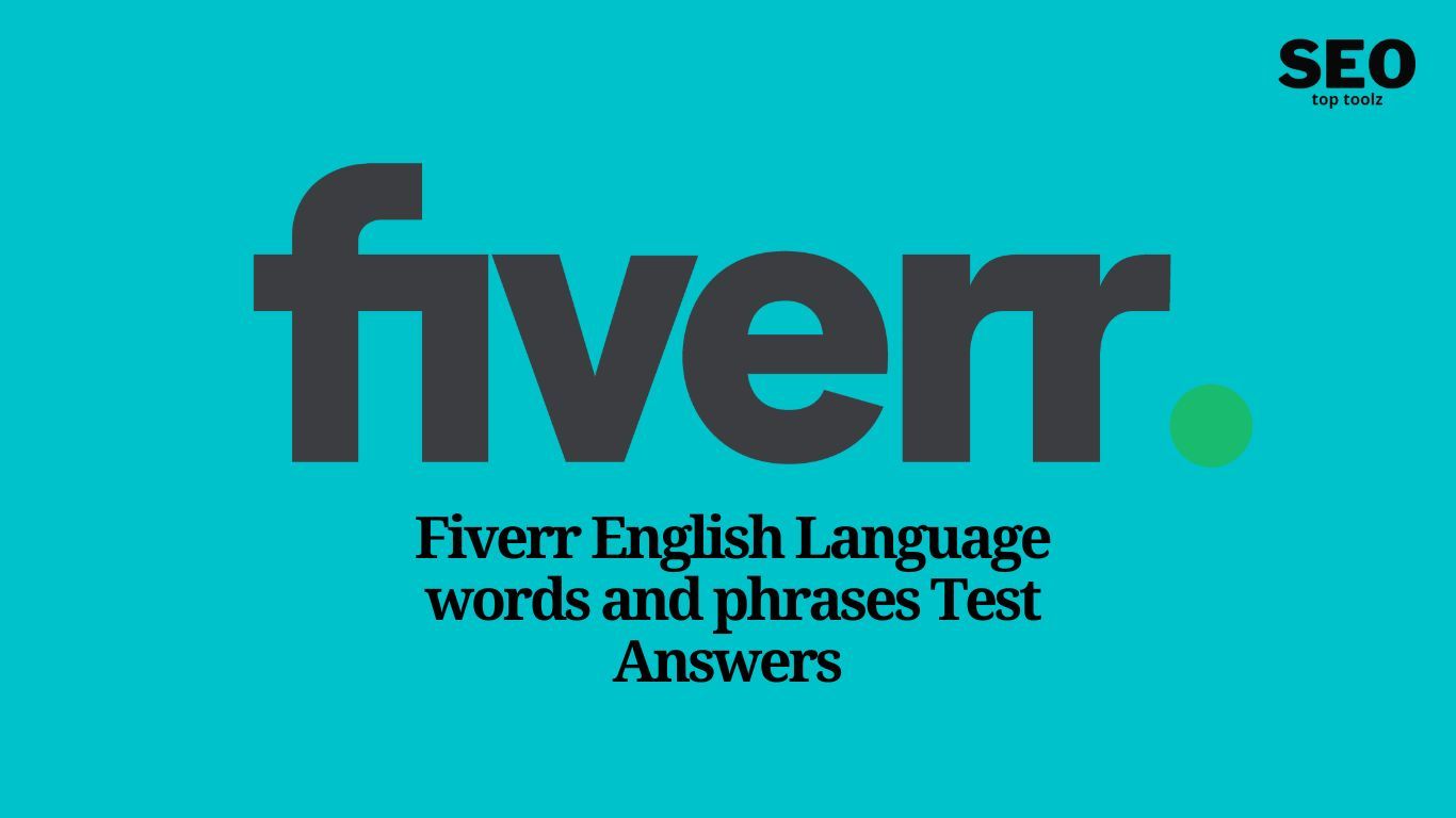 Fiverr English Language words and phrases Test Answers 2023
