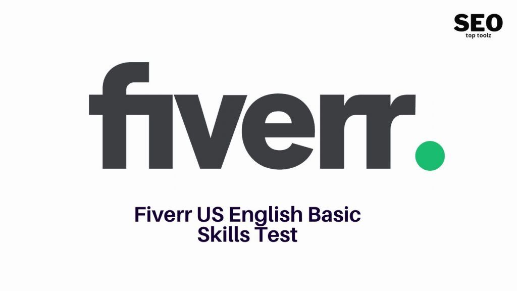 Fiverr US English Basic Skills Test answers 2023