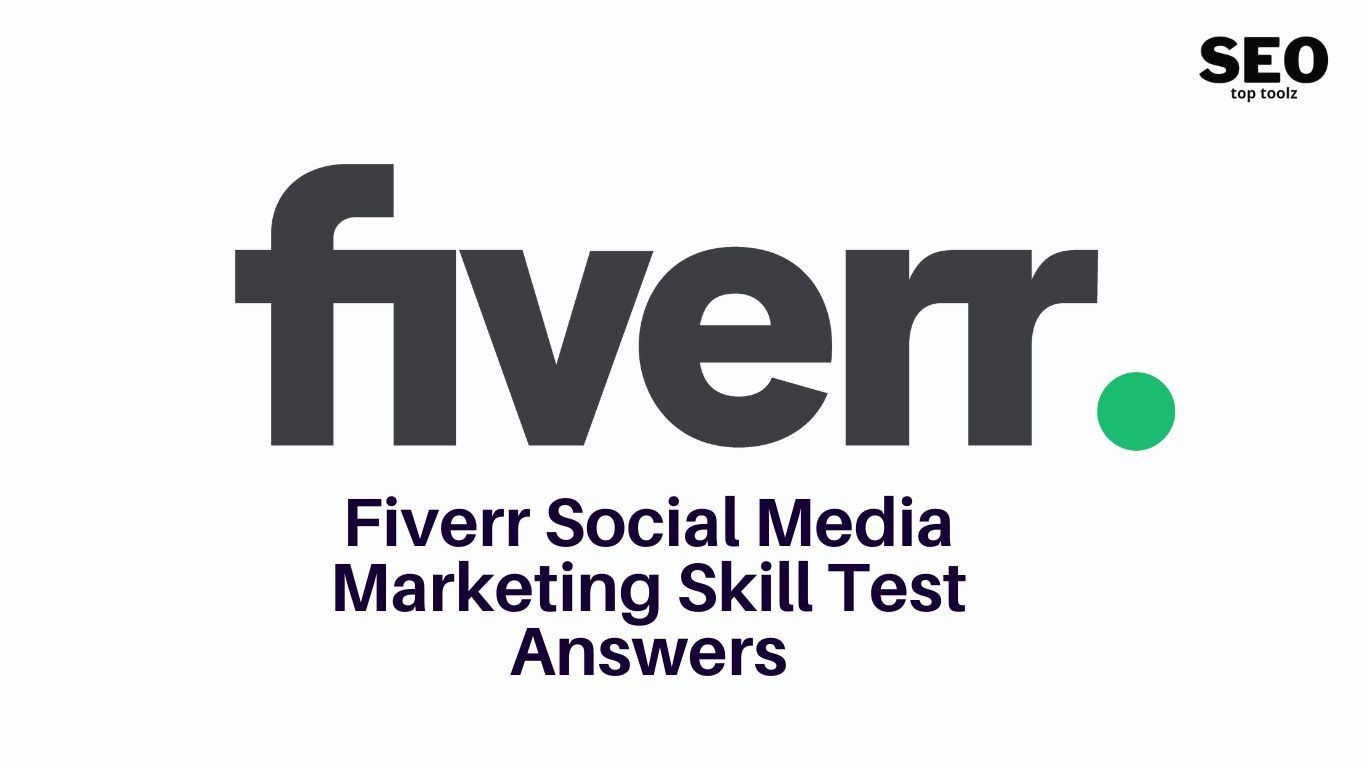 Fiverr Social Media Marketing Skill Test Answers 2023