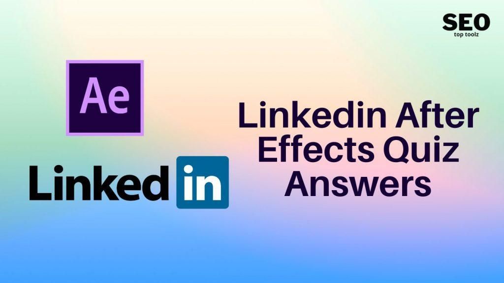 Linkedin After Effects Quiz Answers 2023