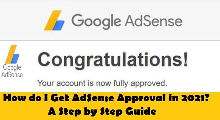 You are currently viewing How do I Get AdSense Approval in 2022? A Step by Step Guide