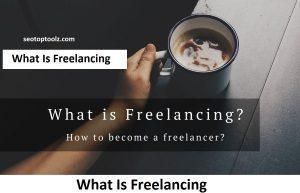 Read more about the article What Is Freelancing? | How to Get Started as Freelancer 2022