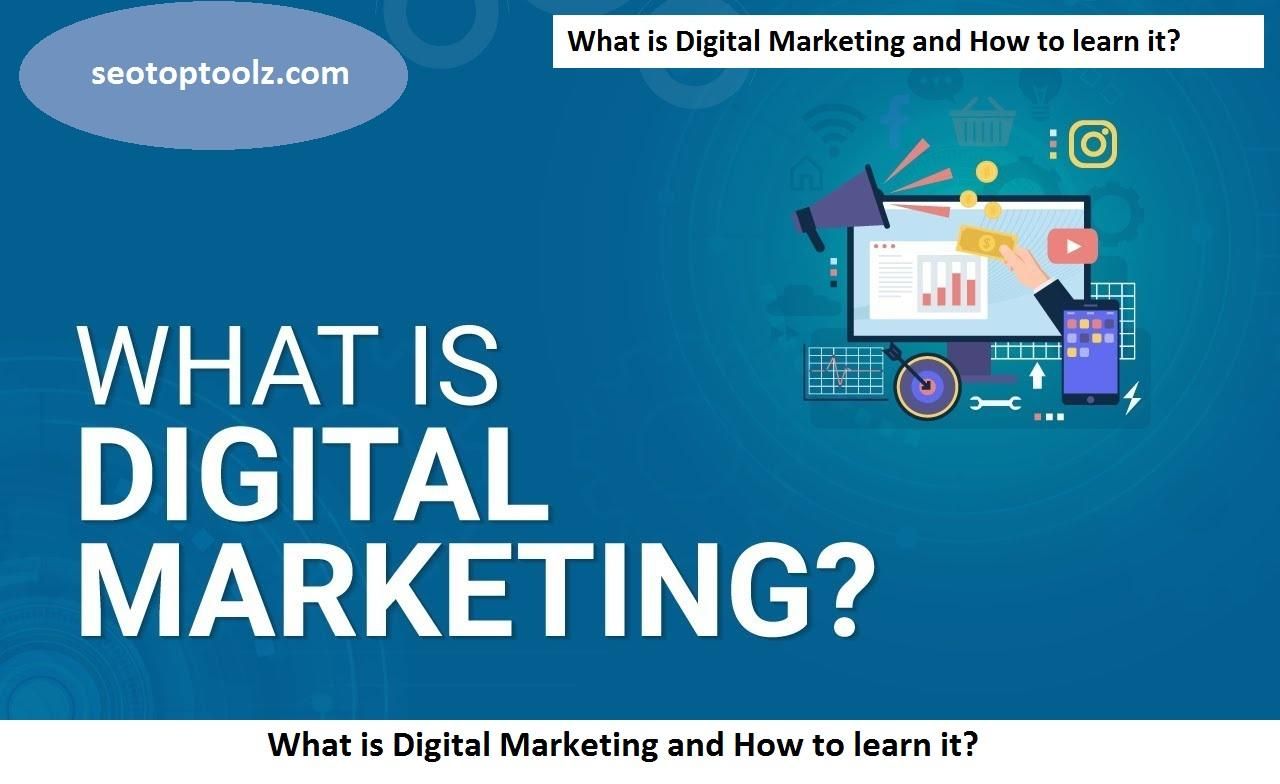 What is Digital Marketing and How to learn it?