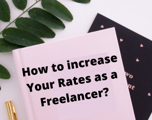 Read more about the article How To Raise Your Freelance Rates And Get Clients