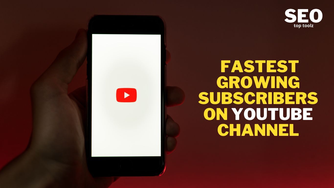 Best Tips Fastest Growing Subscribers On YouTube Chanel 2024
