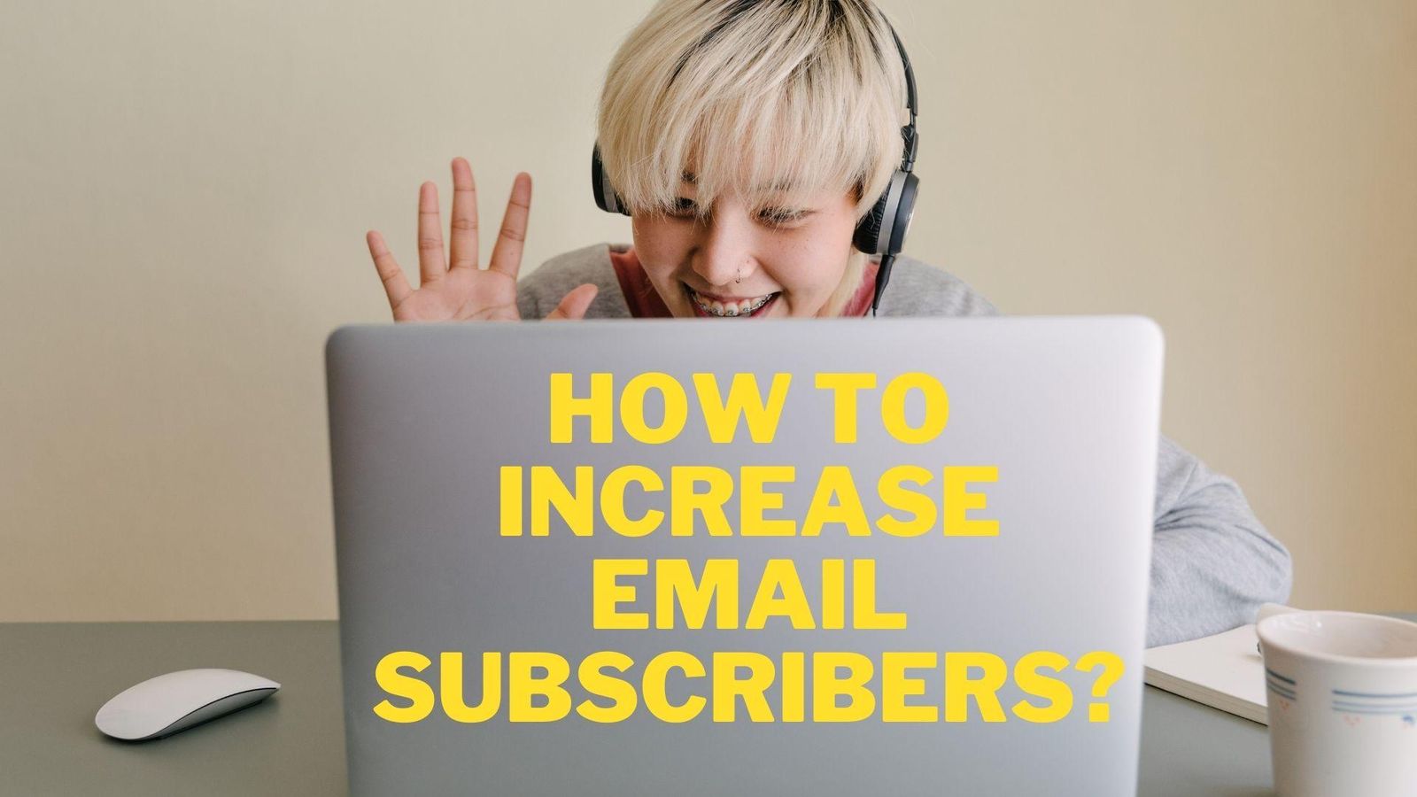 How To Increase Email Subscribers In 2023 - Seotoptoolz