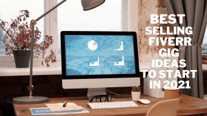 Read more about the article Best Selling Fiverr Gig Ideas to Start in 2022 | Gig Ideas