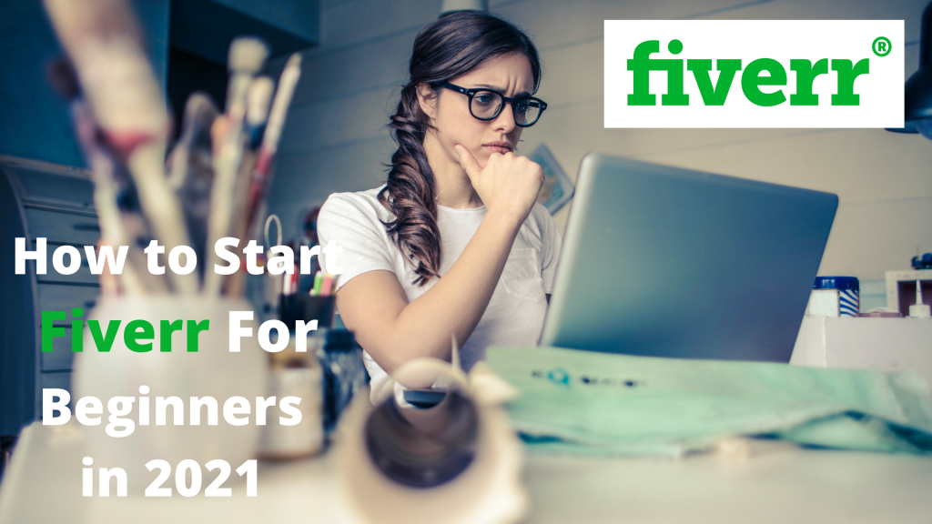how to start fiverr for beginners,how does fiverr work for beginners,how to start freelancing in fiverr,how to start gig on fiverr,how do i start freelancing on fiverr,how to get started selling on fiverr,how to start freelancing with no experience on fiverr,