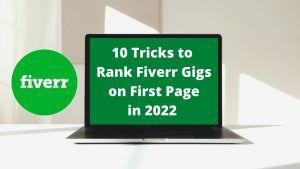 Read more about the article 10 Tricks to Rank Fiverr Gigs on First Page in 2022 | Ways to Rank Your Gig on the First Page in Fiverr