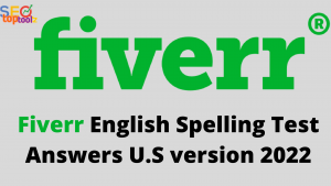 Read more about the article Fiverr English Spelling Test Answers U.S version 2022 – Fiverr Test Answers 2022 – seotoptoolz