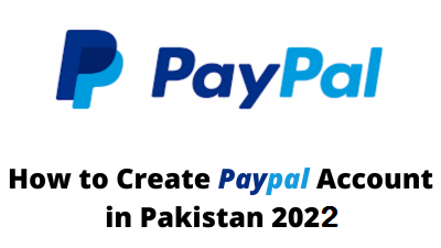 How to Create Paypal Account in Pakistan 2022 can i make paypal account in pakistan 2022,can we make paypal account in pakistan 2022,how to open a paypal account in pakistan 2022,can we create paypal account in pakistan 2022,can i open paypal account in pakistan 2022.