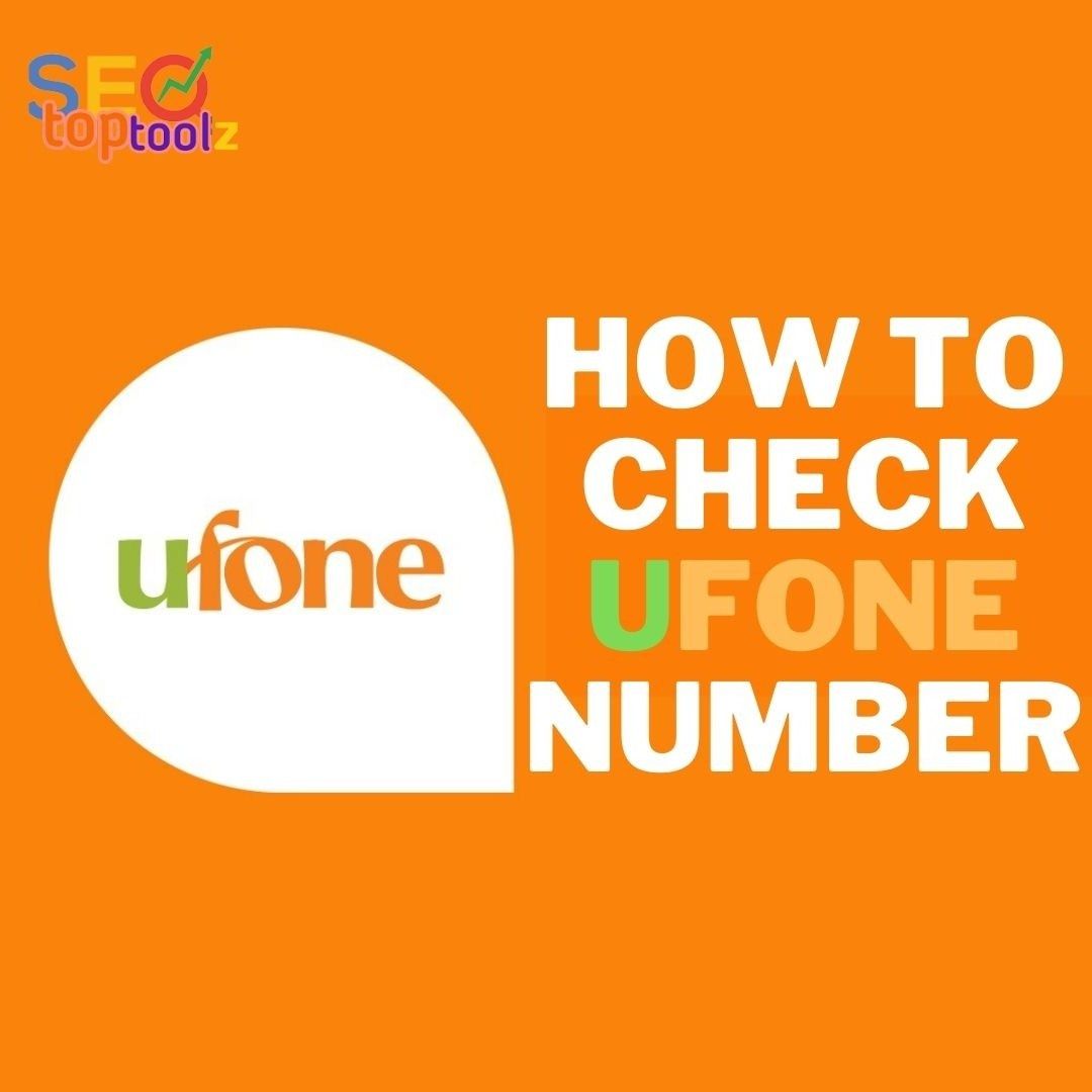 How to Check Ufone Number | How to Check Ufone Sim Number - seotoptoolz