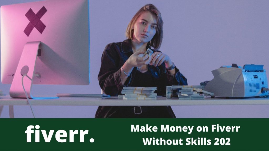 How to Make Money on Fiverr Without Skills