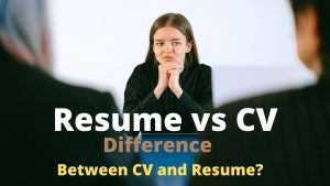 Read more about the article Resume vs CV – Difference Between CV and Resume