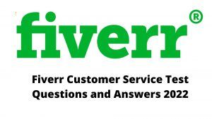 Read more about the article Fiverr Customer Service Test Questions and Answers 2022