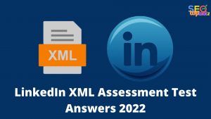 Read more about the article LinkedIn XML Assessment Test Answers 2022