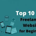 Top 10 Best Freelancing Websites for Beginners in 2022
