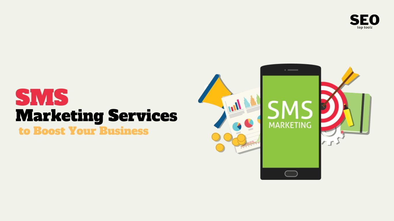 SMS Marketing Services to Boost Your Business